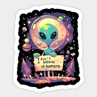 i dont believe in humans Sticker